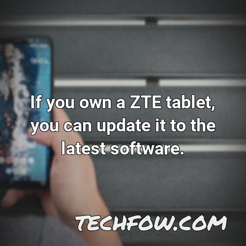 if you own a zte tablet you can update it to the latest software