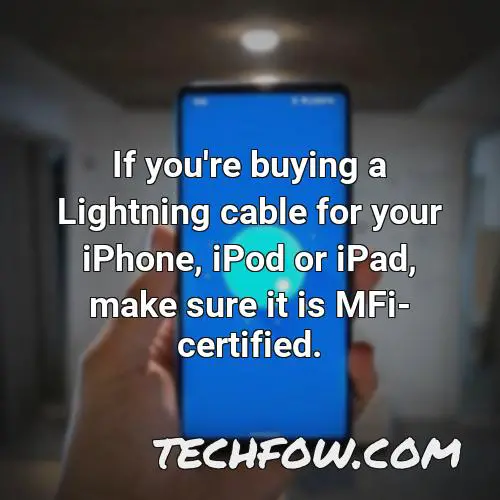 if you re buying a lightning cable for your iphone ipod or ipad make sure it is mfi certified
