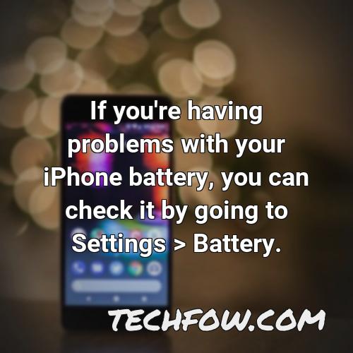 if you re having problems with your iphone battery you can check it by going to settings battery