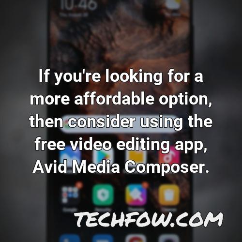 if you re looking for a more affordable option then consider using the free video editing app avid media composer