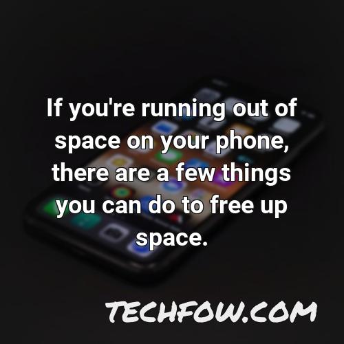 if you re running out of space on your phone there are a few things you can do to free up space