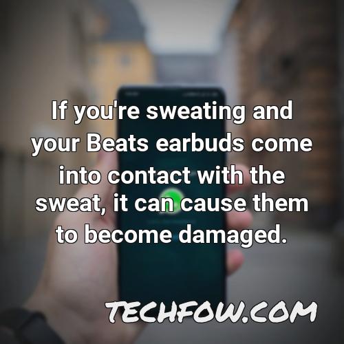 if you re sweating and your beats earbuds come into contact with the sweat it can cause them to become damaged