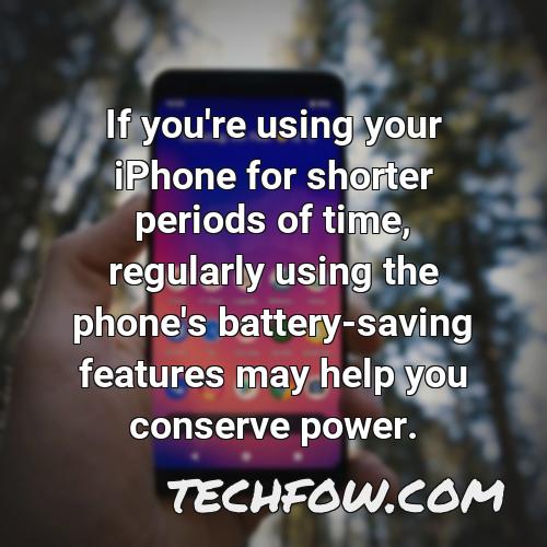 if you re using your iphone for shorter periods of time regularly using the phone s battery saving features may help you conserve power