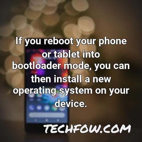 if you reboot your phone or tablet into bootloader mode you can then install a new operating system on your device