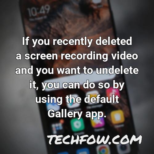 if you recently deleted a screen recording video and you want to undelete it you can do so by using the default gallery app