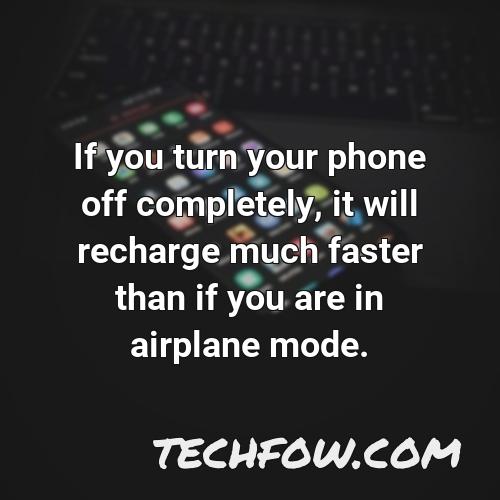 if you turn your phone off completely it will recharge much faster than if you are in airplane mode