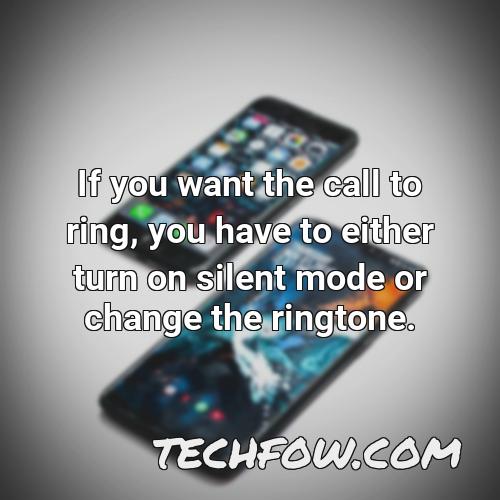 if you want the call to ring you have to either turn on silent mode or change the ringtone