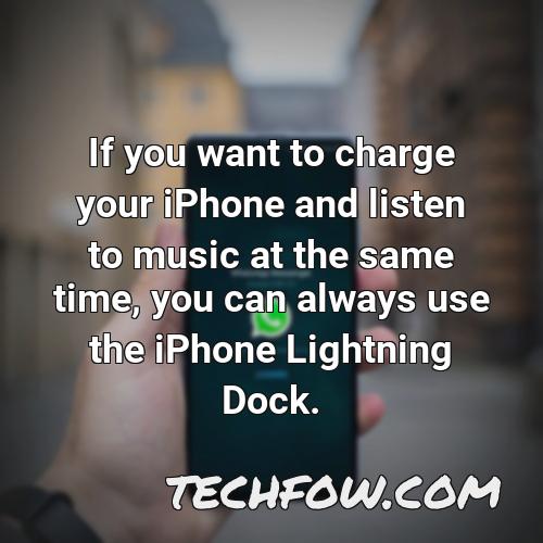 if you want to charge your iphone and listen to music at the same time you can always use the iphone lightning dock