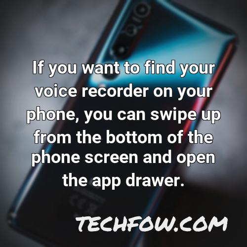 if you want to find your voice recorder on your phone you can swipe up from the bottom of the phone screen and open the app drawer