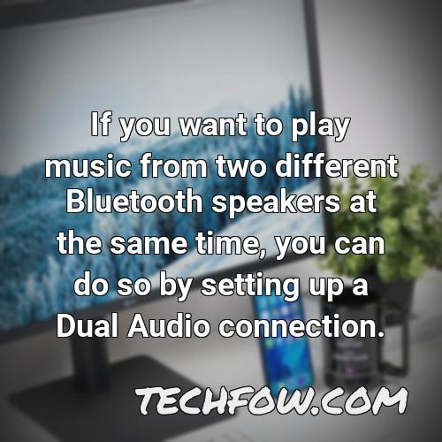 if you want to play music from two different bluetooth speakers at the same time you can do so by setting up a dual audio connection
