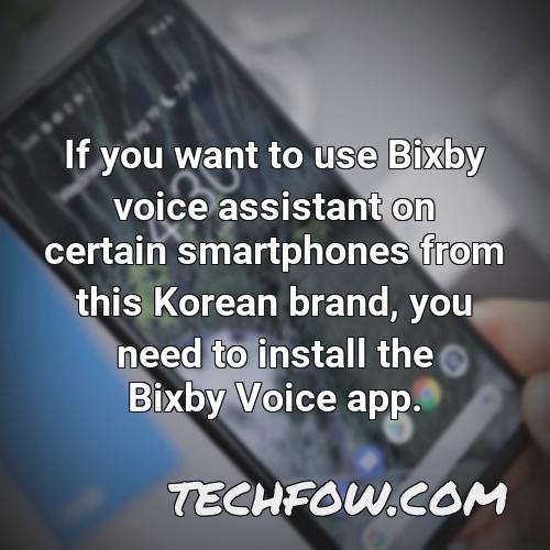 if you want to use bixby voice assistant on certain smartphones from this korean brand you need to install the bixby voice app
