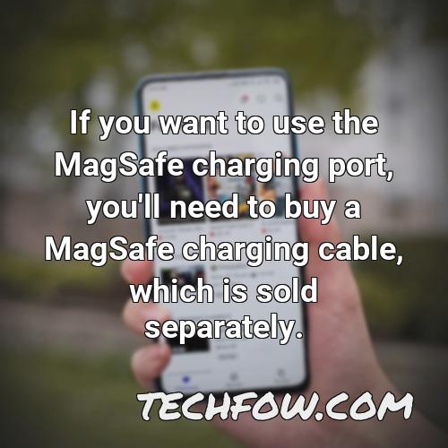 if you want to use the magsafe charging port you ll need to buy a magsafe charging cable which is sold separately