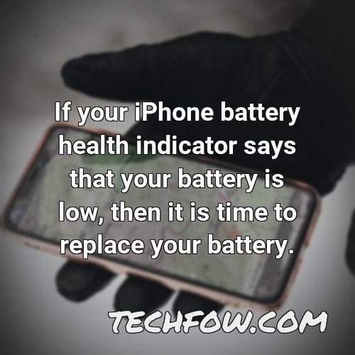 if your iphone battery health indicator says that your battery is low then it is time to replace your battery