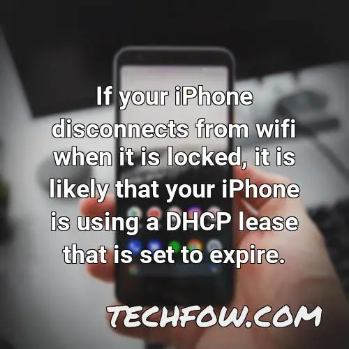 if your iphone disconnects from wifi when it is locked it is likely that your iphone is using a dhcp lease that is set to