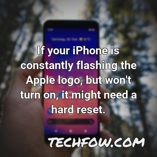 if your iphone is constantly flashing the apple logo but won t turn on it might need a hard reset