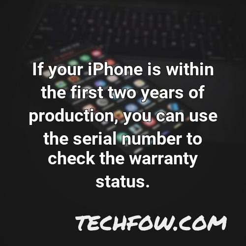 if your iphone is within the first two years of production you can use the serial number to check the warranty status