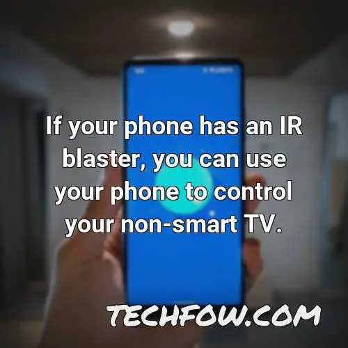 if your phone has an ir blaster you can use your phone to control your non smart tv