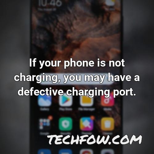 if your phone is not charging you may have a defective charging port