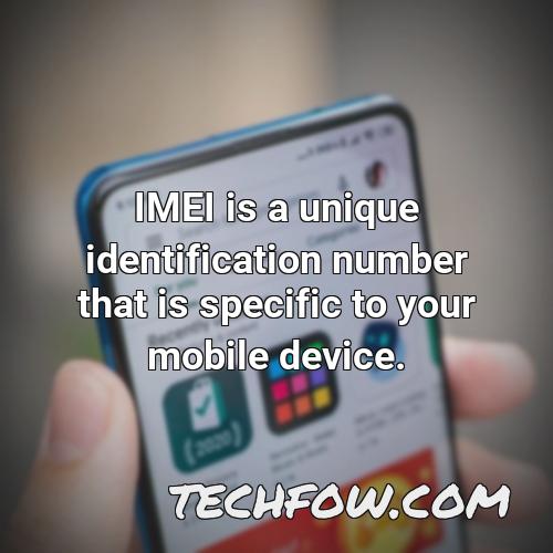 imei is a unique identification number that is specific to your mobile device