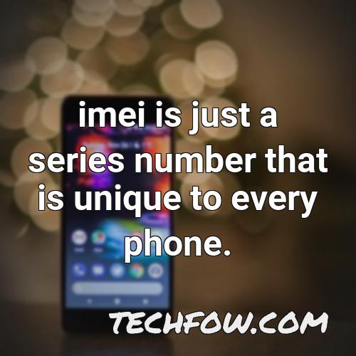 imei is just a series number that is unique to every phone