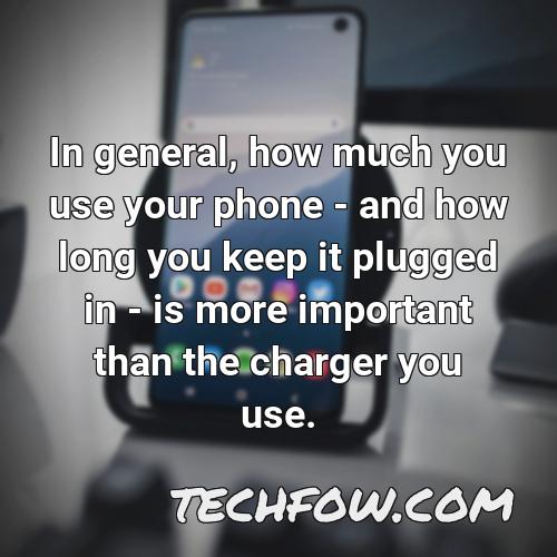 in general how much you use your phone and how long you keep it plugged in is more important than the charger you use