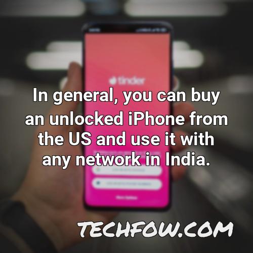 in general you can buy an unlocked iphone from the us and use it with any network in india