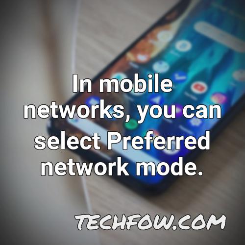 in mobile networks you can select preferred network mode