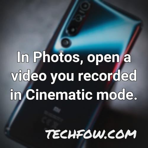 in photos open a video you recorded in cinematic mode