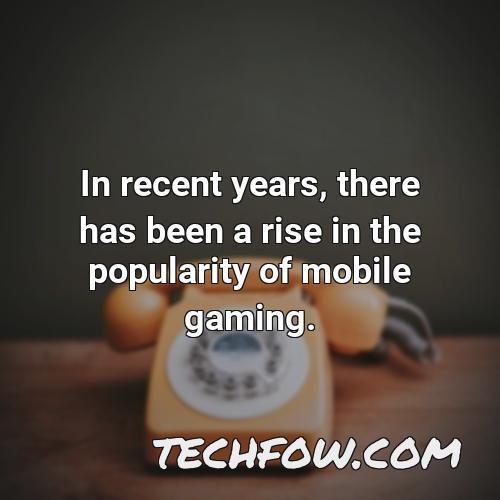 in recent years there has been a rise in the popularity of mobile gaming