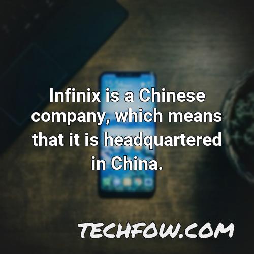 infinix is a chinese company which means that it is headquartered in china
