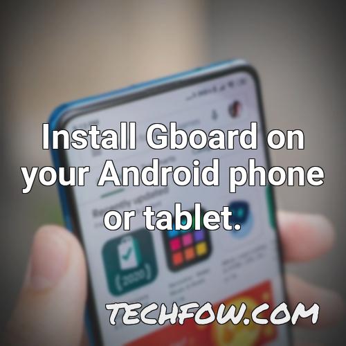 install gboard on your android phone or tablet