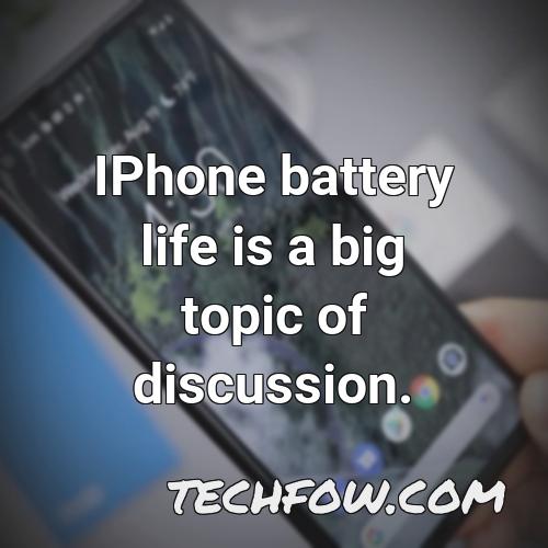 iphone battery life is a big topic of discussion