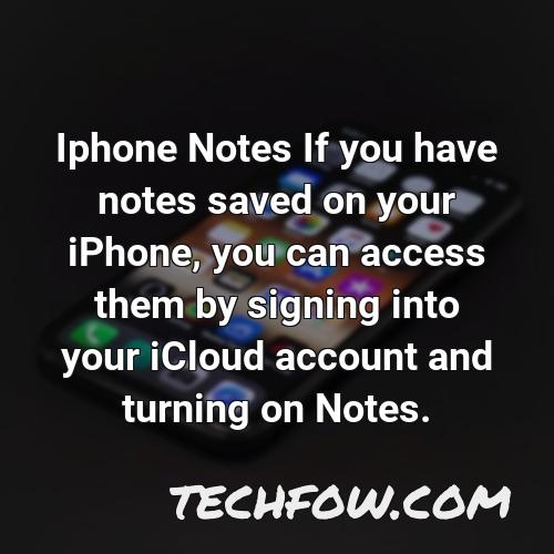iphone notes if you have notes saved on your iphone you can access them by signing into your icloud account and turning on notes