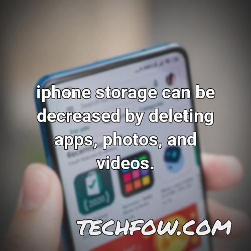 iphone storage can be decreased by deleting apps photos and videos