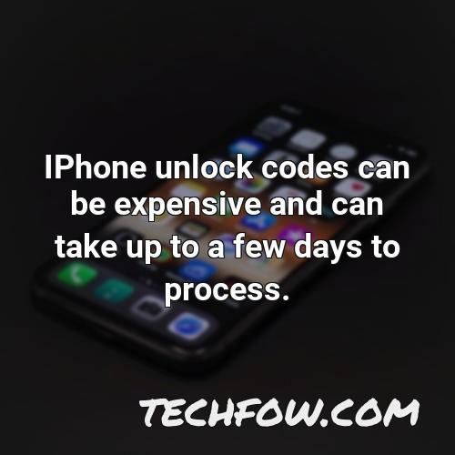 iphone unlock codes can be expensive and can take up to a few days to process