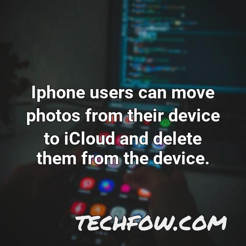 iphone users can move photos from their device to icloud and delete them from the device