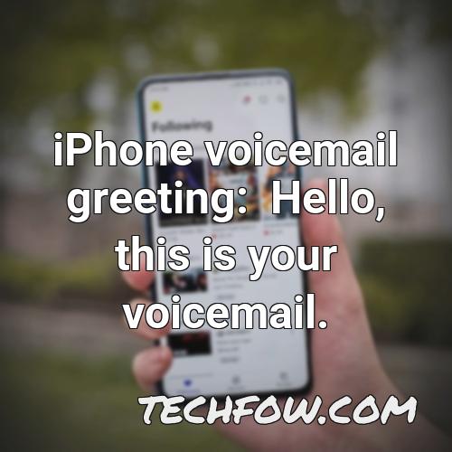 iphone voicemail greeting hello this is your voicemail