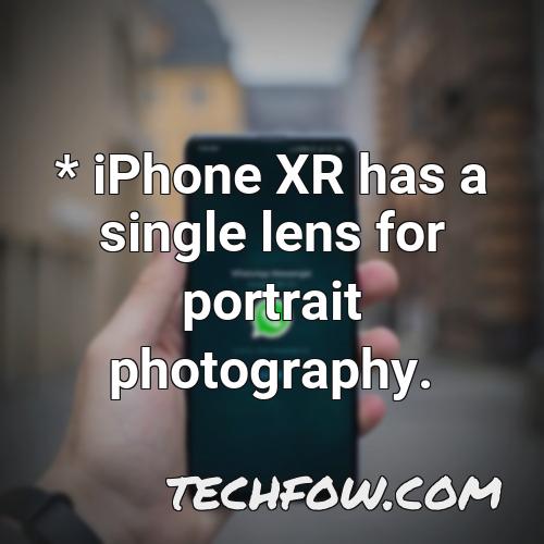 iphone xr has a single lens for portrait photography