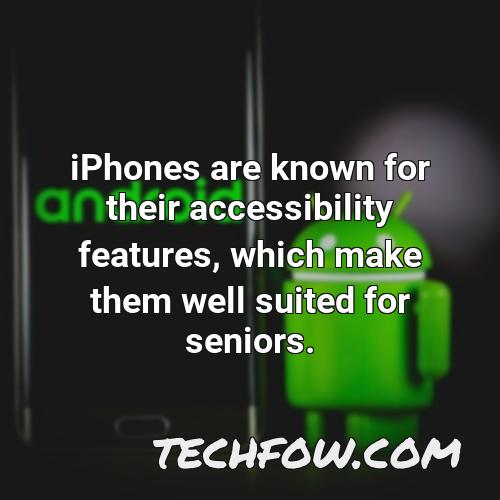 iphones are known for their accessibility features which make them well suited for seniors