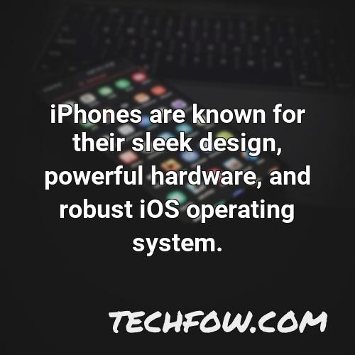 iphones are known for their sleek design powerful hardware and robust ios operating system
