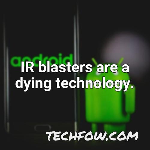 ir blasters are a dying technology