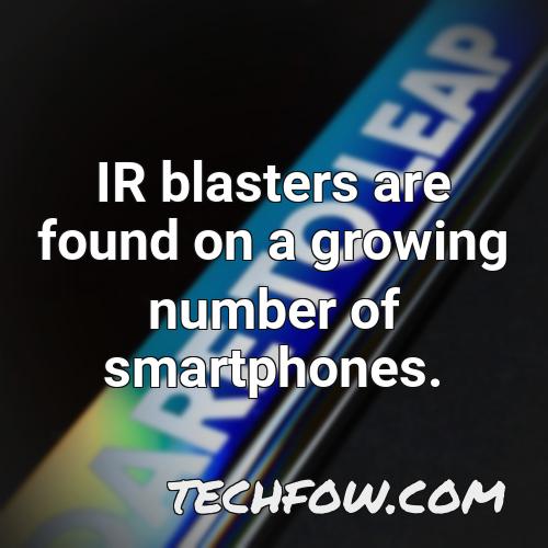 ir blasters are found on a growing number of smartphones