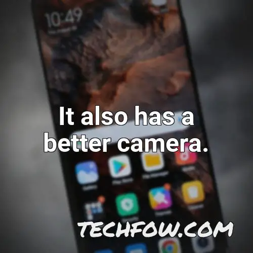 it also has a better camera