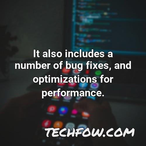 it also includes a number of bug fixes and optimizations for performance