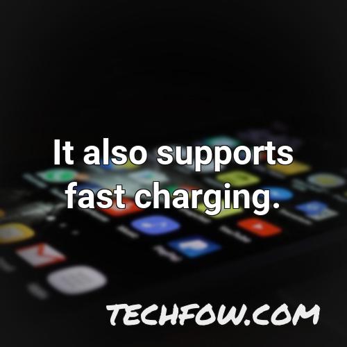 it also supports fast charging