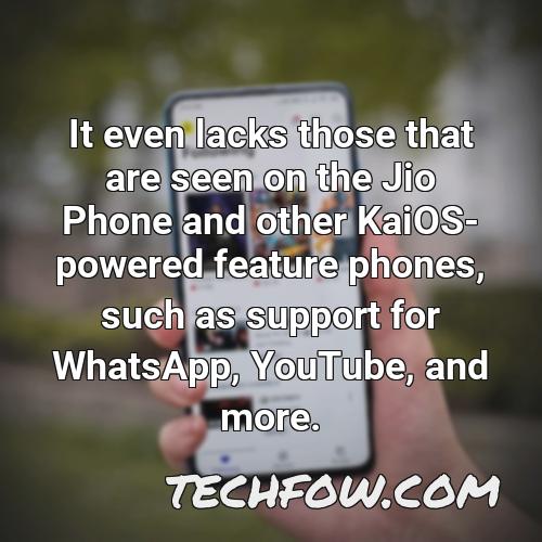 it even lacks those that are seen on the jio phone and other kaios powered feature phones such as support for whatsapp youtube and more 1