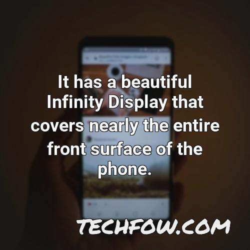 it has a beautiful infinity display that covers nearly the entire front surface of the phone