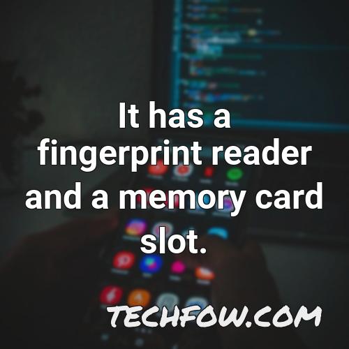 it has a fingerprint reader and a memory card slot