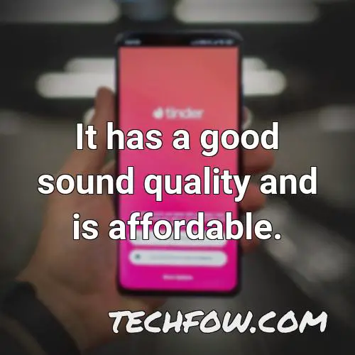 it has a good sound quality and is affordable