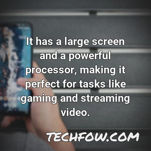 it has a large screen and a powerful processor making it perfect for tasks like gaming and streaming video